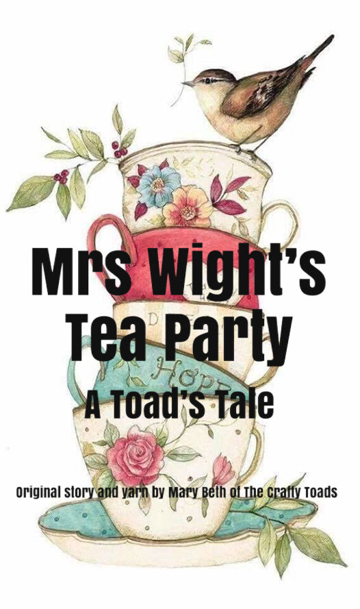 Toads' Tales # 3 - Mrs. Wight's Tea Party
